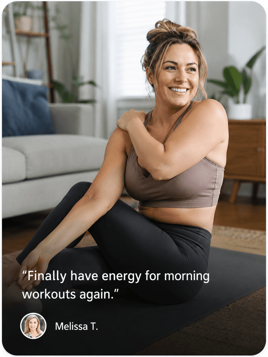 Patient testimonial from Melissa T.: “Finally have energy for morning workouts again.”